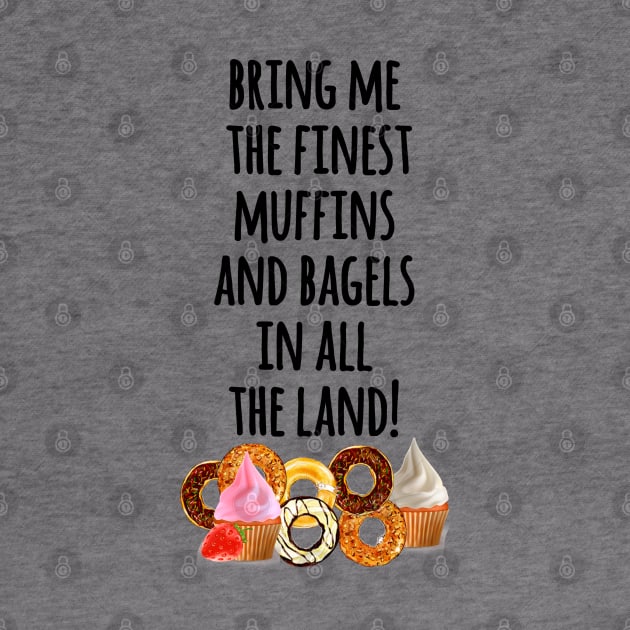 bring me the finest muffins by aluap1006